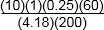 the product of 10 times 1 times 0.25 times 60 over the product of 4.18 times 200